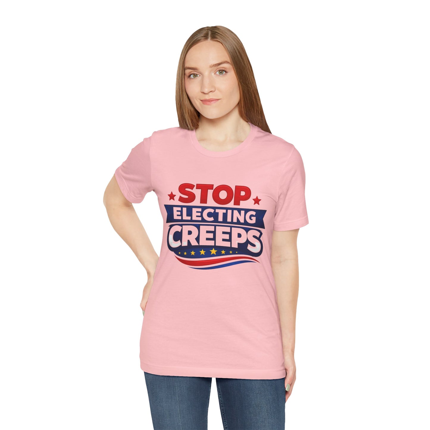 Stop Electing Creeps T‑Shirt — Political Protest Tee
