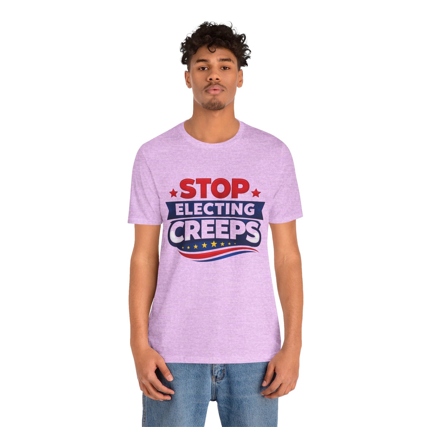 Stop Electing Creeps T‑Shirt — Political Protest Tee