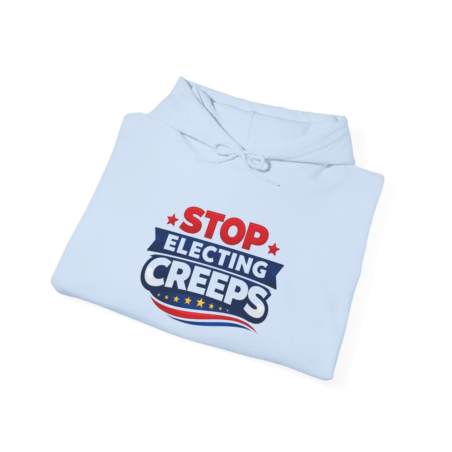 Political Hoodie - "Stop Electing Creeps" Protest Pullover