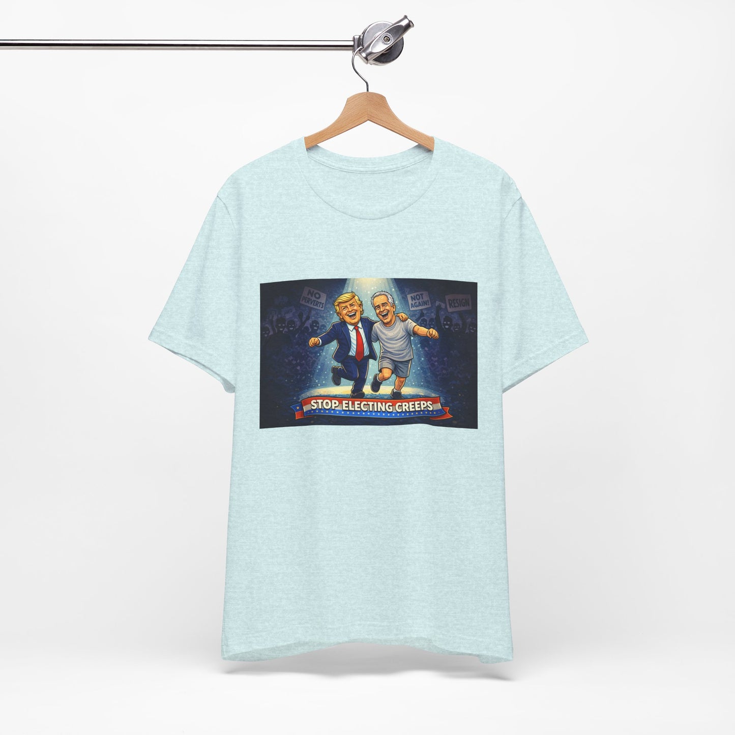 Graphic Tee — “Stop Electing Creeps” Political Protest T‑Shirt