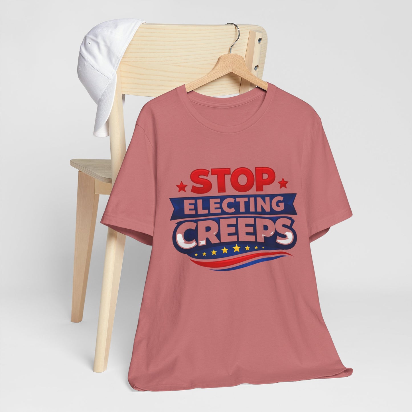 Stop Electing Creeps T‑Shirt — Political Protest Tee