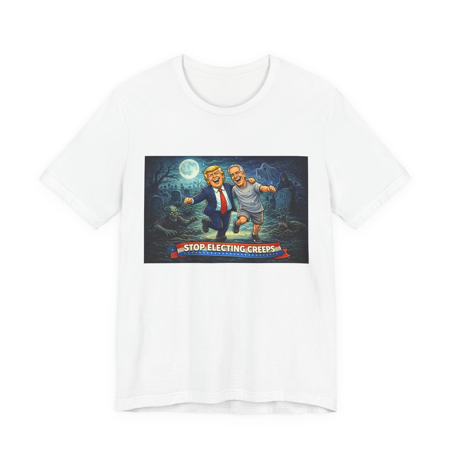 T‑Shirt — "Stop Electing Creeps" Political Satire Tee
