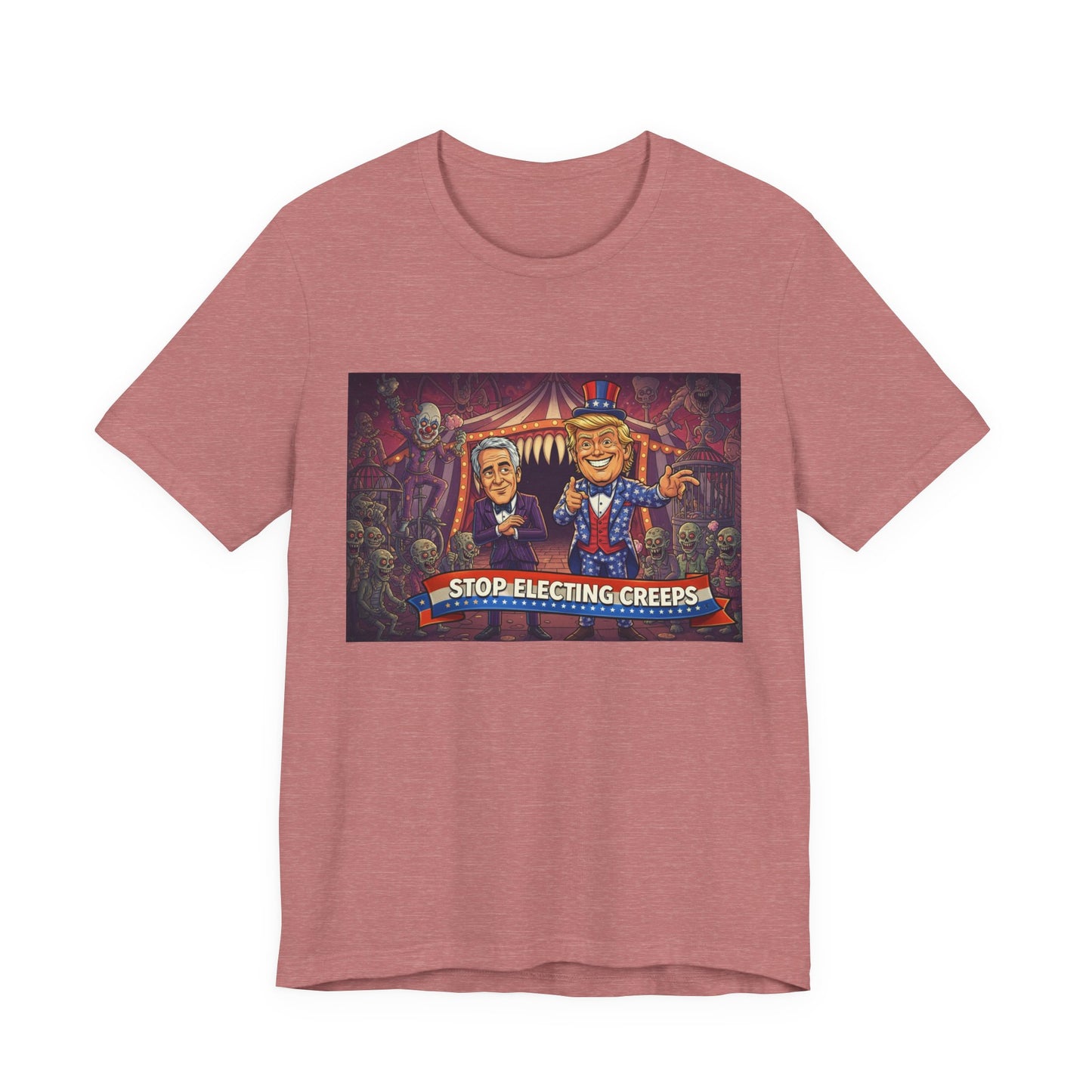 Stop Electing Creeps T‑Shirt — Political Satire Tee