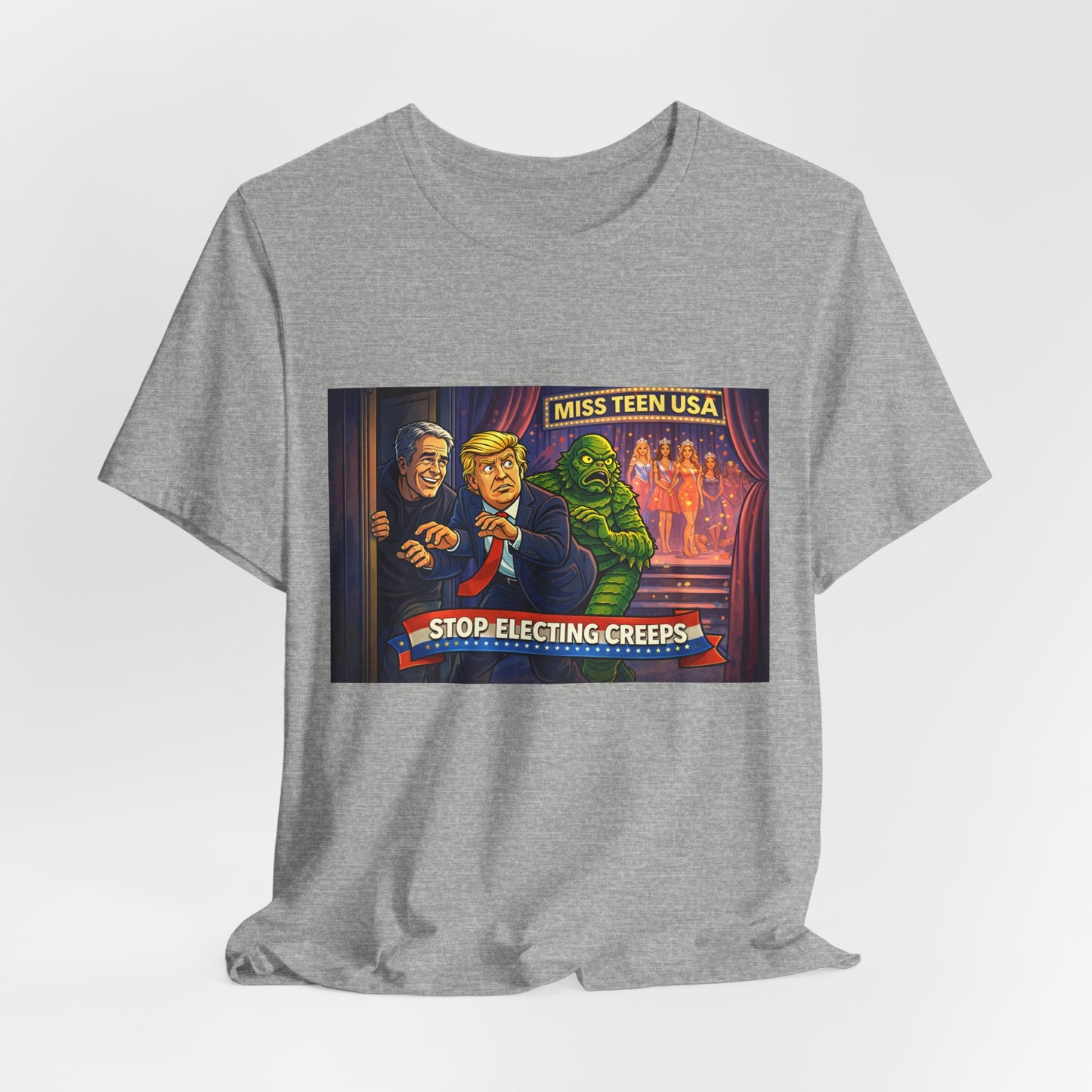 Stop Electing Creeps Tee — Political Satire Graphic Shirt