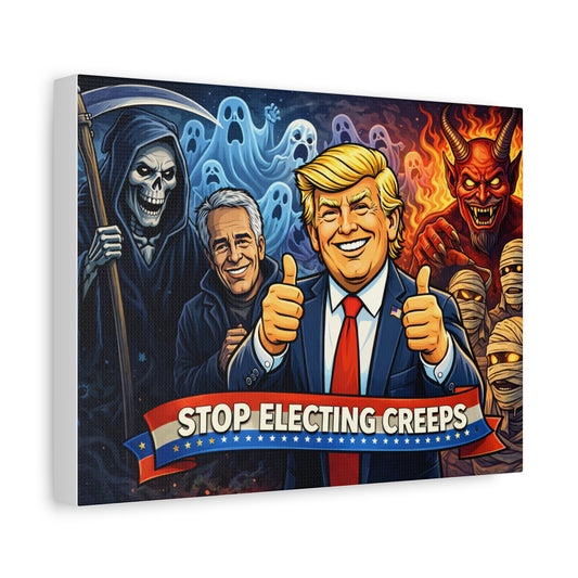 Matte Stretched Canvas – “Stop Electing Creeps” Political Art Print