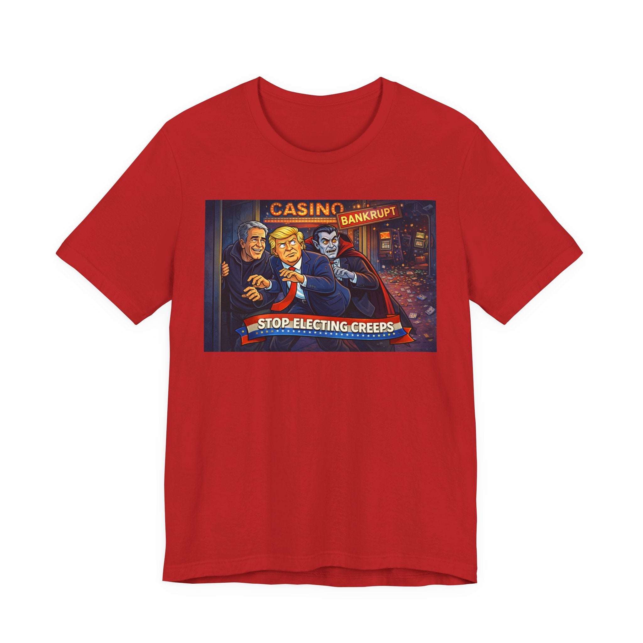 Casino Bankrupt Graphic Tee — "Stop Electing Creeps" Political Satire T‑Shirt