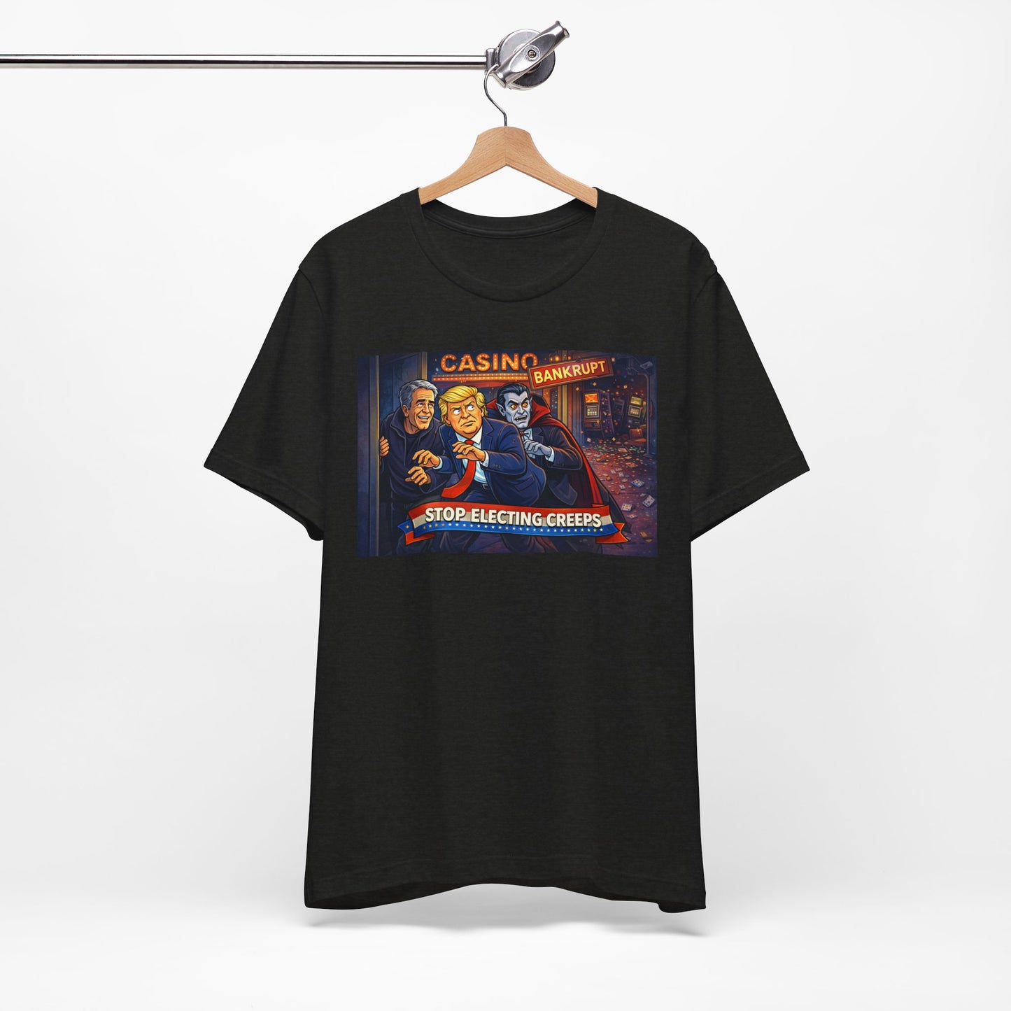 Casino Bankrupt Graphic Tee — "Stop Electing Creeps" Political Satire T‑Shirt