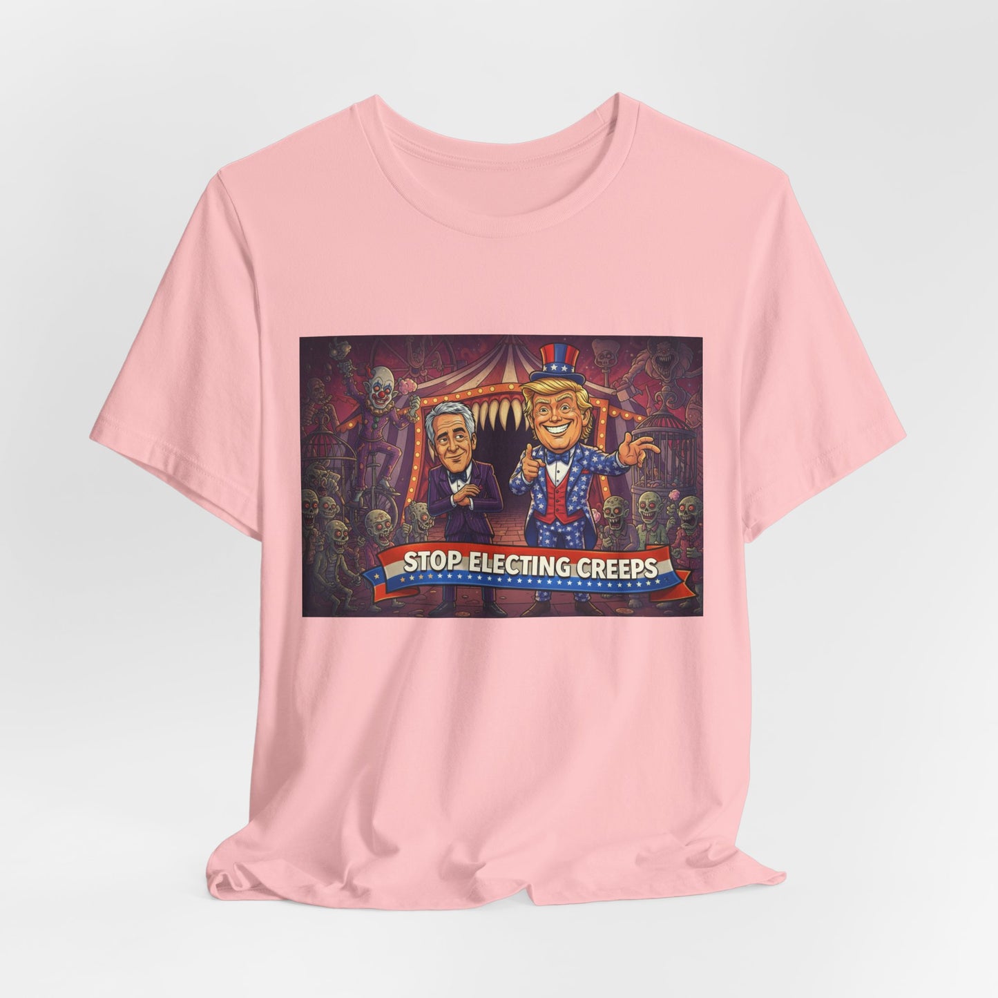 Stop Electing Creeps T‑Shirt — Political Satire Tee