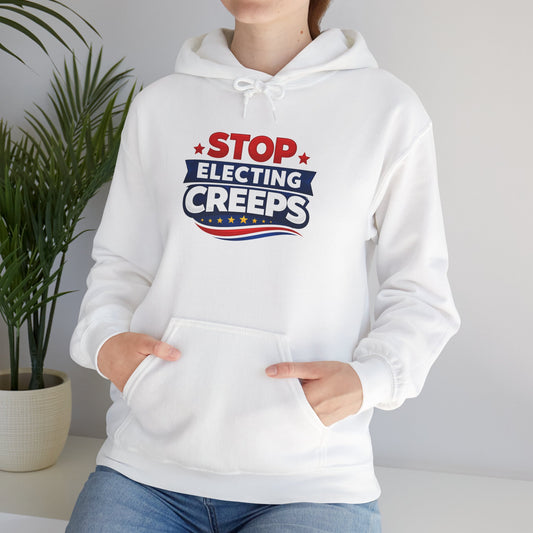 Political Hoodie - "Stop Electing Creeps" Protest Pullover