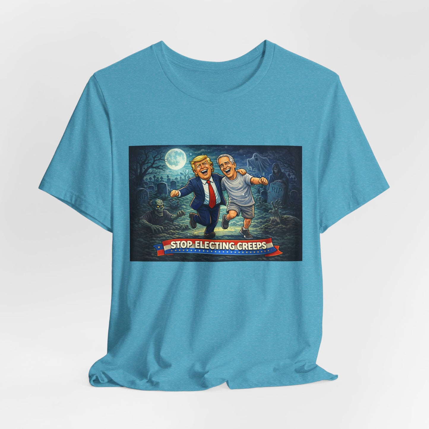 T‑Shirt — "Stop Electing Creeps" Political Satire Tee