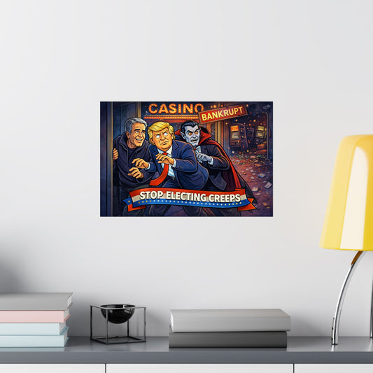 Matte Horizontal Poster — “Stop Electing Creeps” Political Satire Art