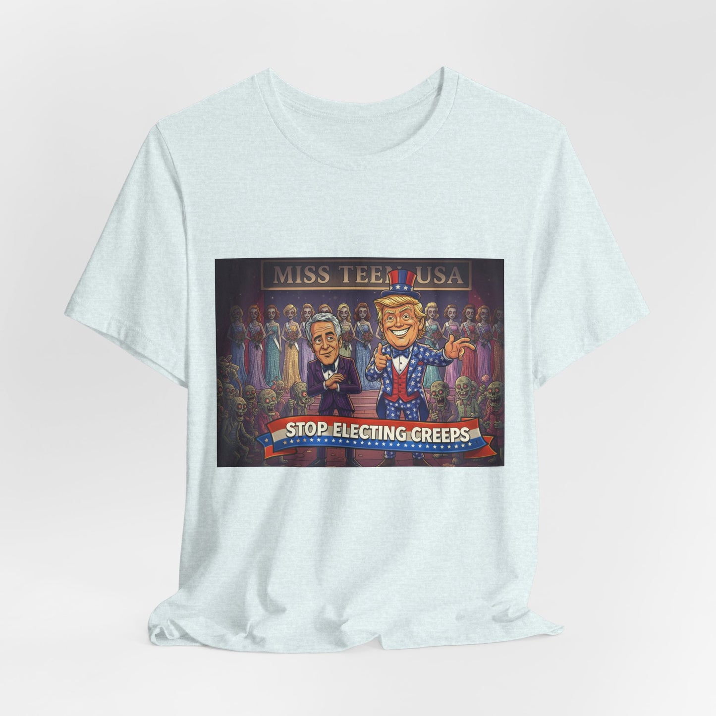 Political Satire Tee – "Stop Electing Creeps" Graphic Shirt