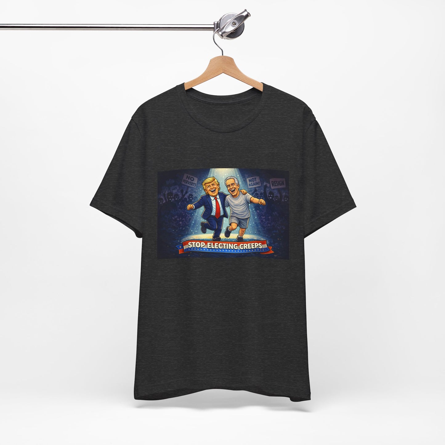 Graphic Tee — “Stop Electing Creeps” Political Protest T‑Shirt