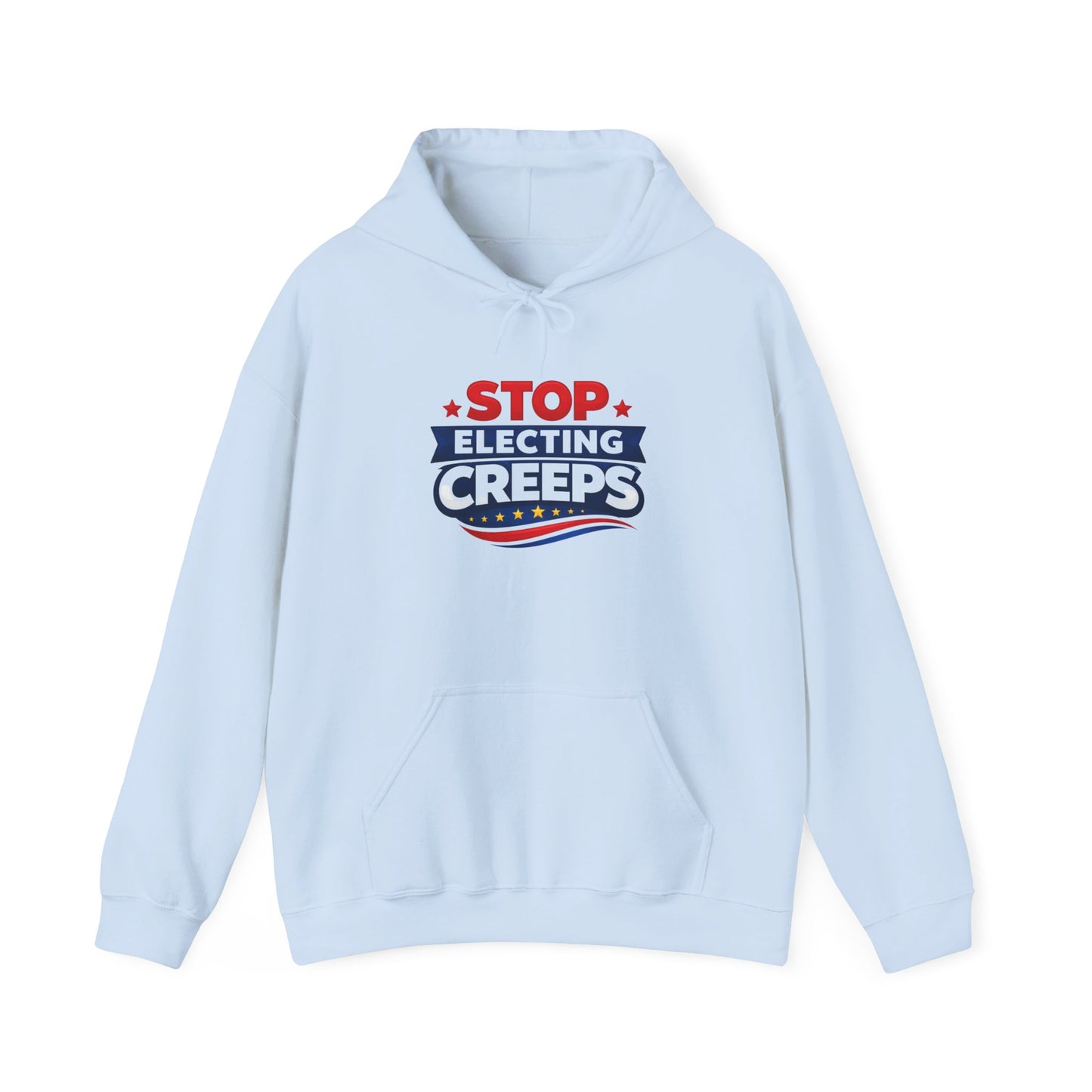 Political Hoodie - "Stop Electing Creeps" Protest Pullover