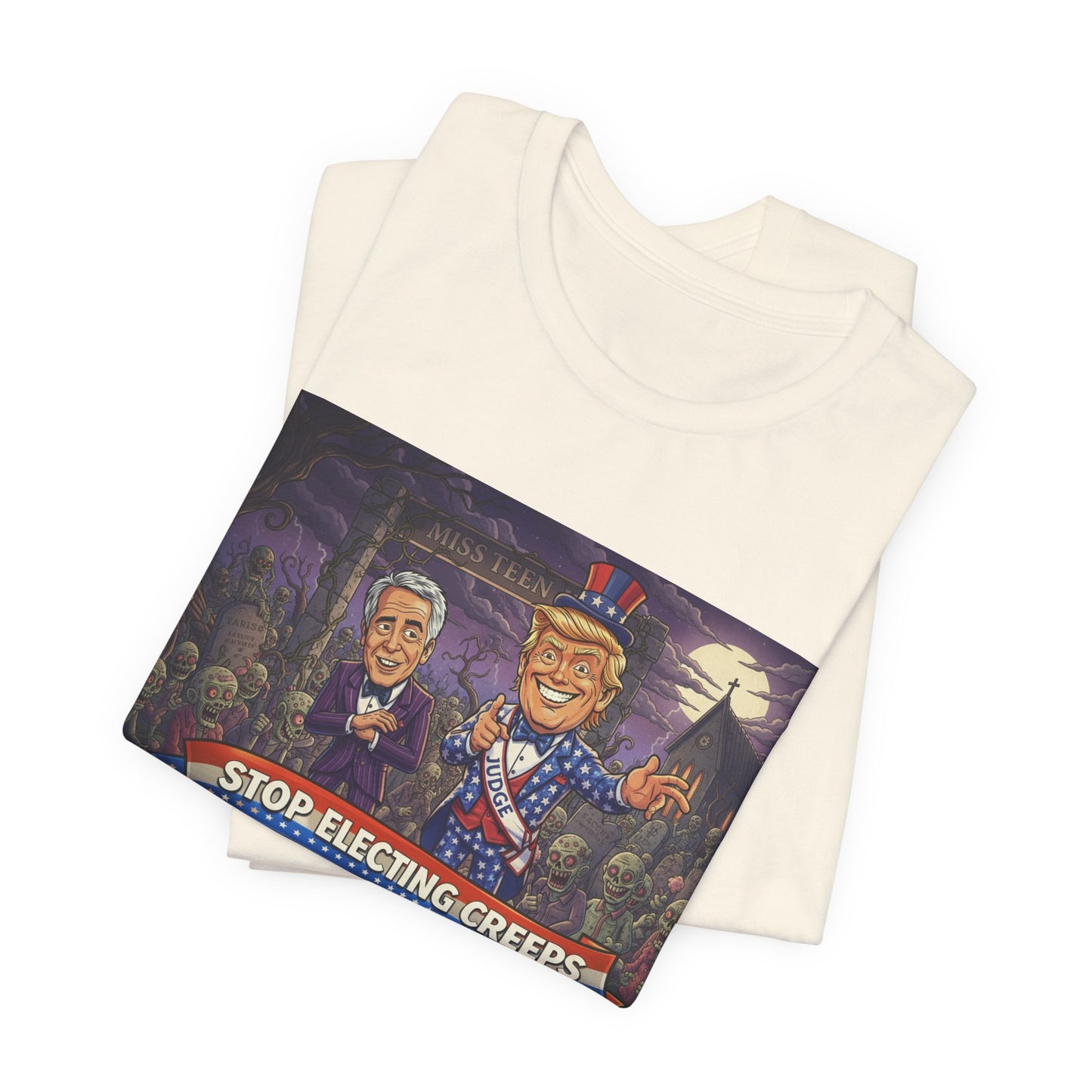 Stop Electing Creeps Political T‑Shirt — Satirical Anti‑Corruption Tee