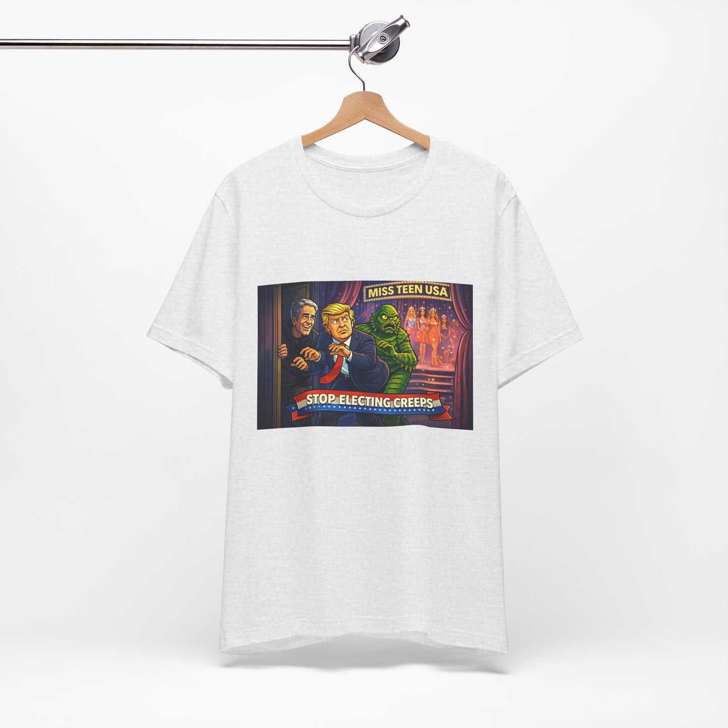 Stop Electing Creeps Tee — Political Satire Graphic Shirt