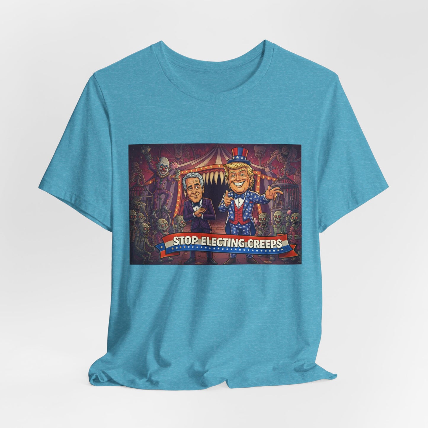 Stop Electing Creeps T‑Shirt — Political Satire Tee
