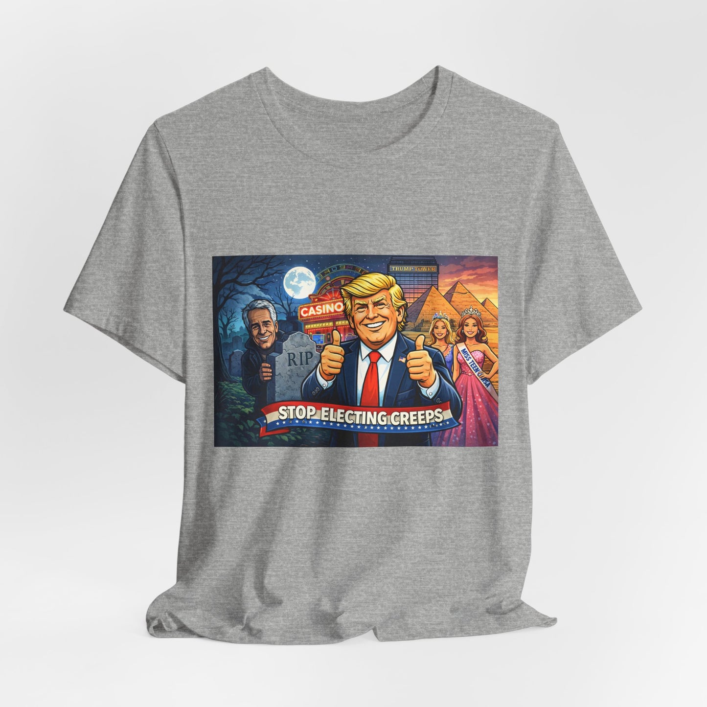 Stop Electing Creeps Tee — Satirical Political Graphic T‑Shirt
