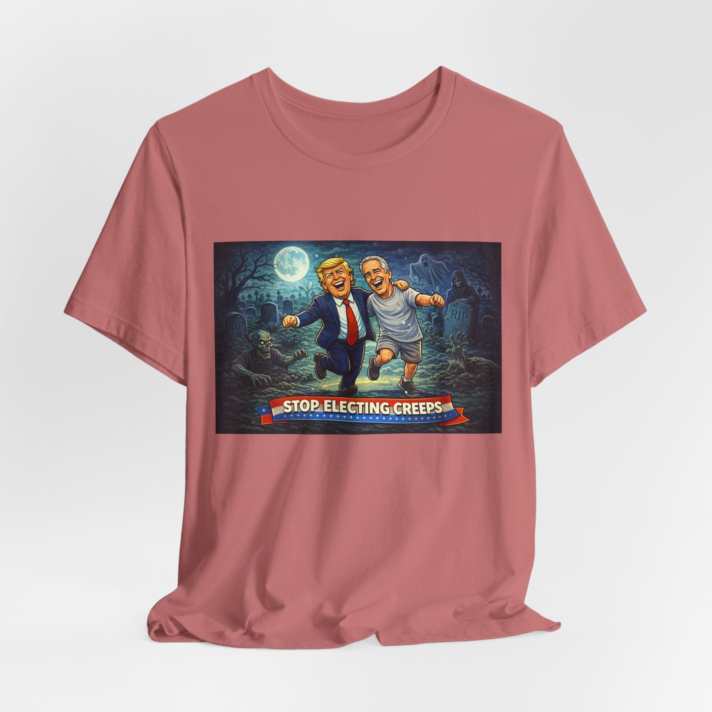 T‑Shirt — "Stop Electing Creeps" Political Satire Tee