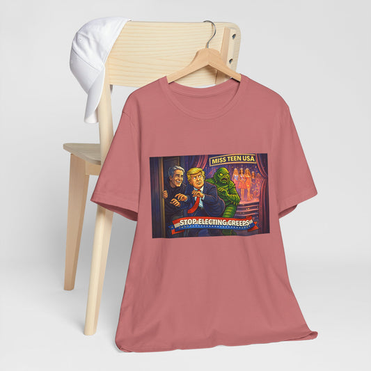 Stop Electing Creeps Tee — Political Satire Graphic Shirt