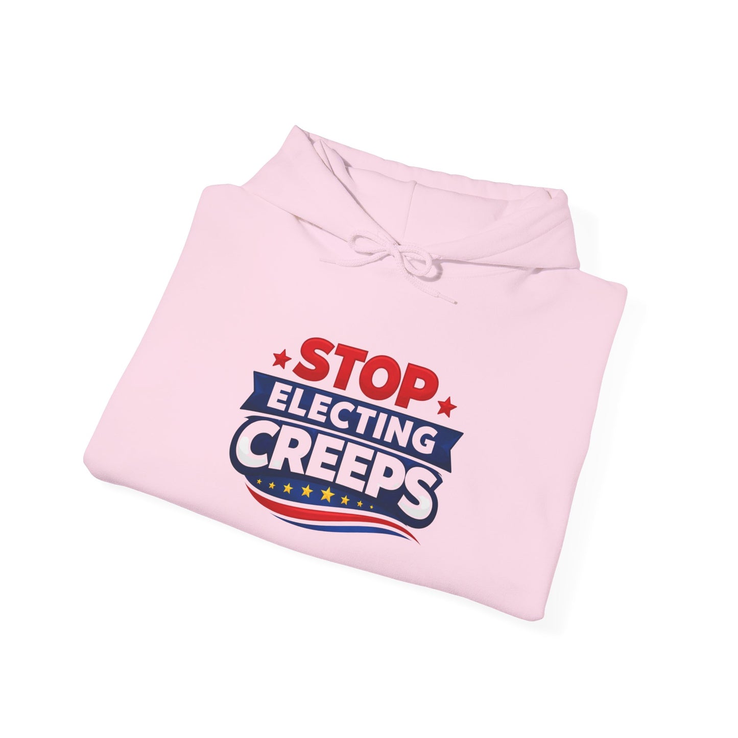Political Hoodie - "Stop Electing Creeps" Protest Pullover