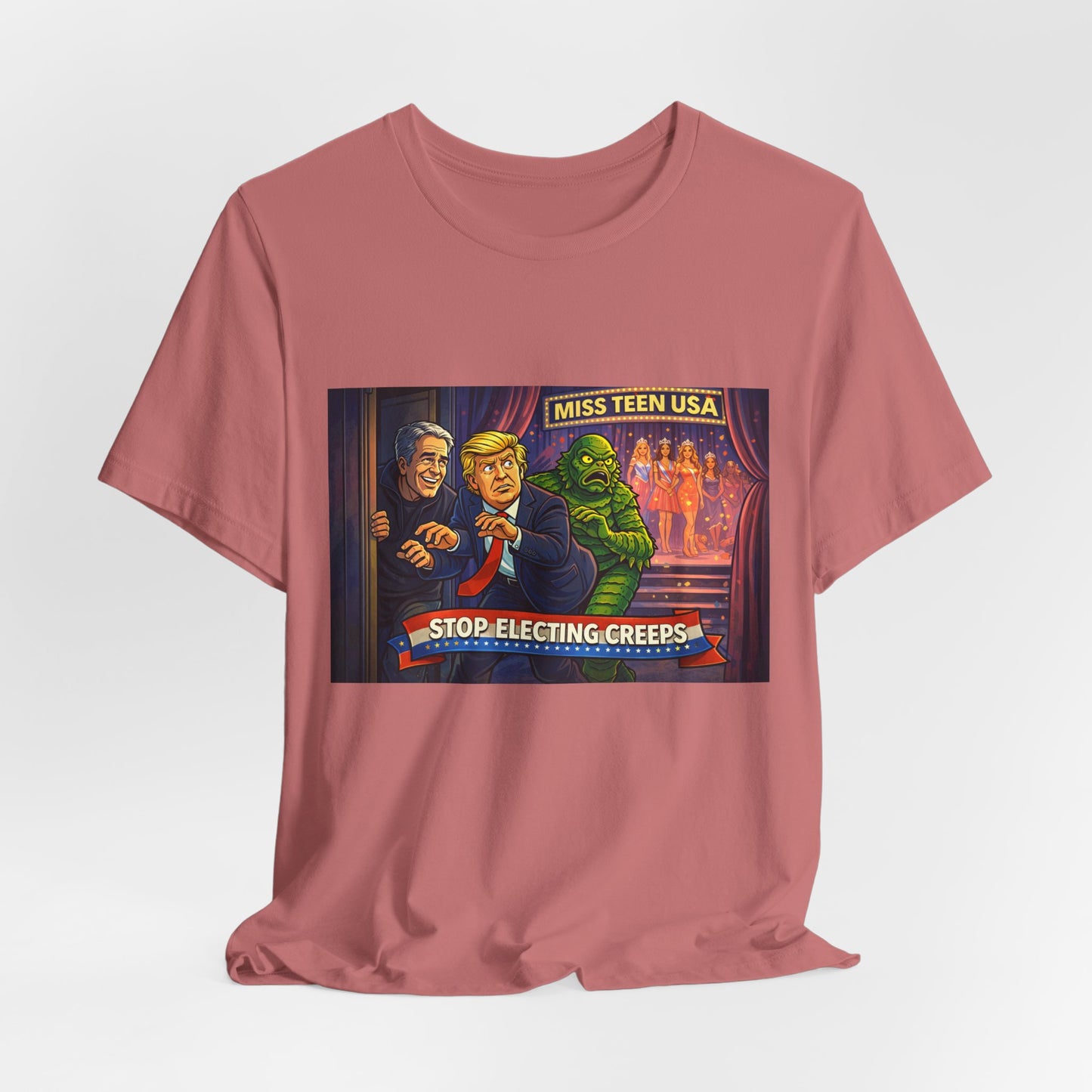 Stop Electing Creeps Tee — Political Satire Graphic Shirt
