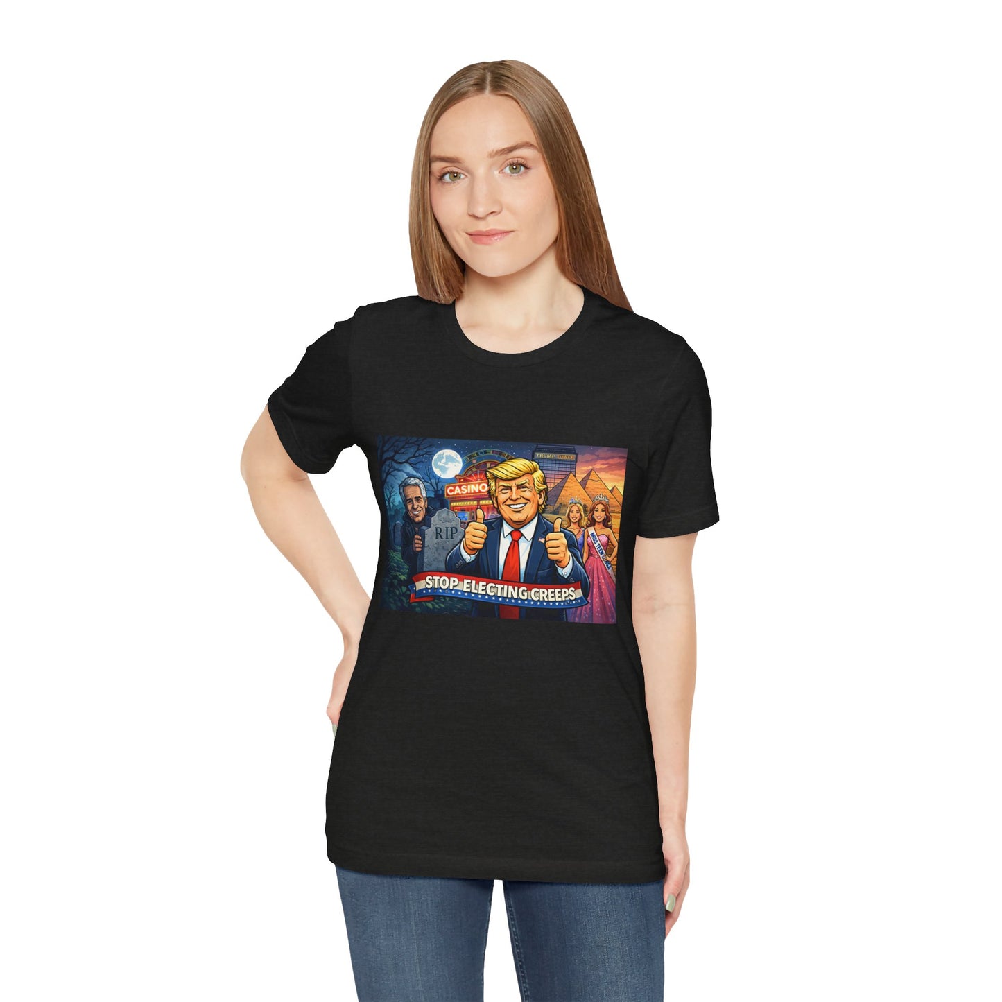 Stop Electing Creeps Tee — Satirical Political Graphic T‑Shirt