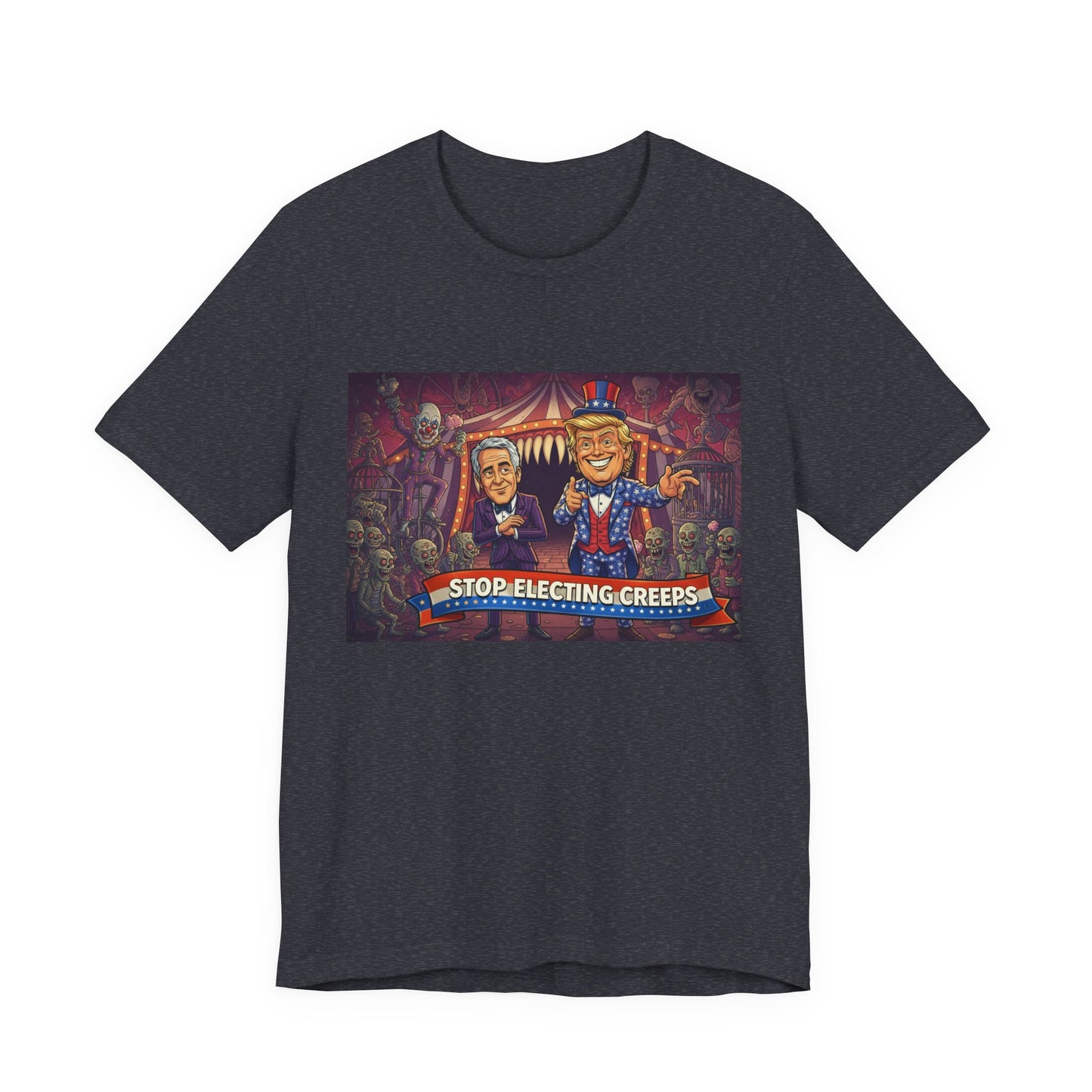 Stop Electing Creeps T‑Shirt — Political Satire Tee