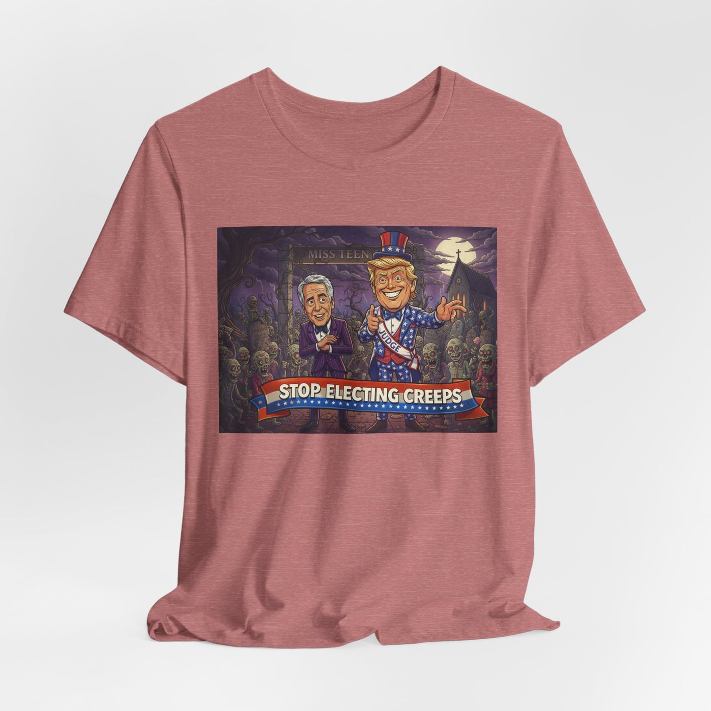 Stop Electing Creeps Political T‑Shirt — Satirical Anti‑Corruption Tee