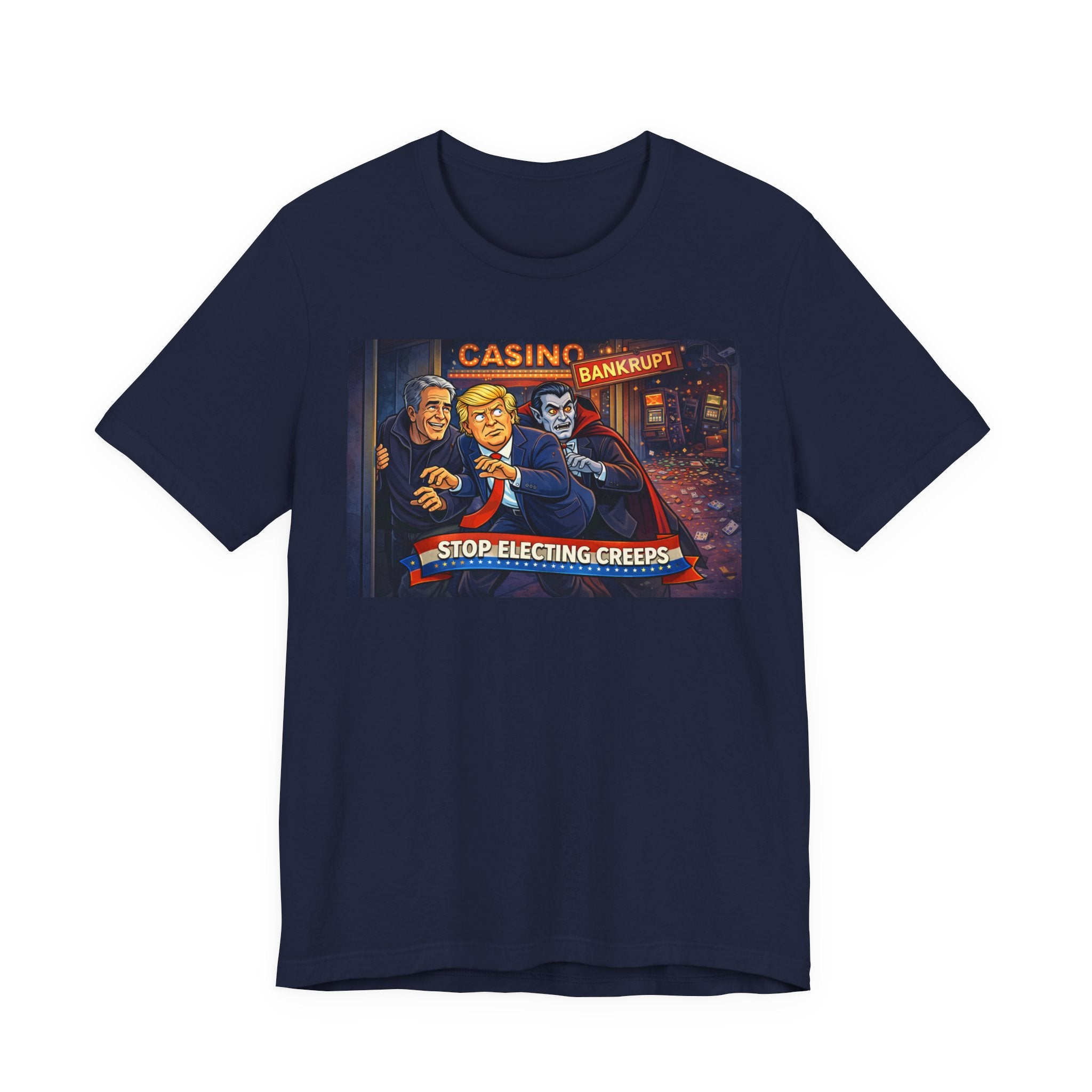 Casino Bankrupt Graphic Tee — "Stop Electing Creeps" Political Satire T‑Shirt