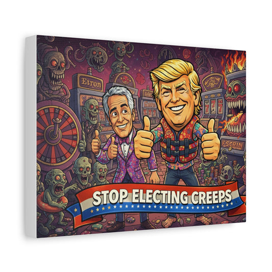Political Satire Canvas Print — "Stop Electing Creeps"