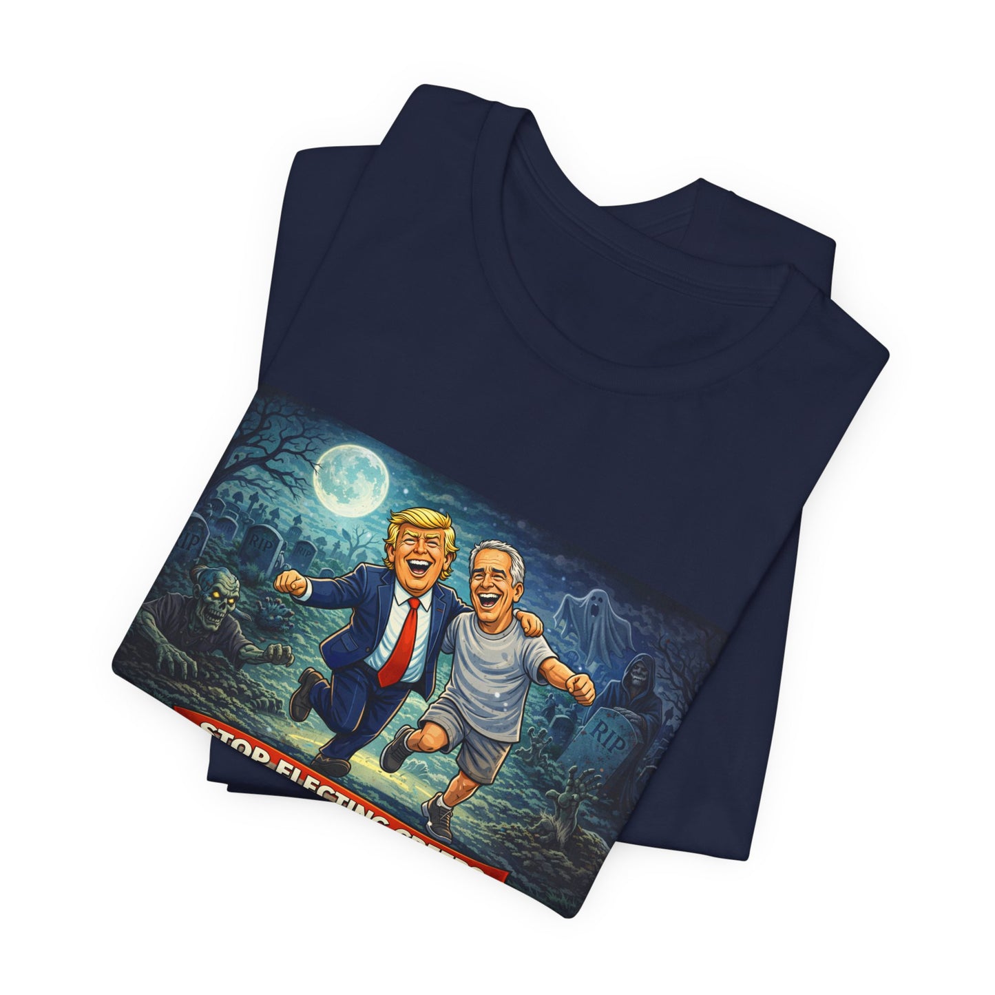 T‑Shirt — "Stop Electing Creeps" Political Satire Tee