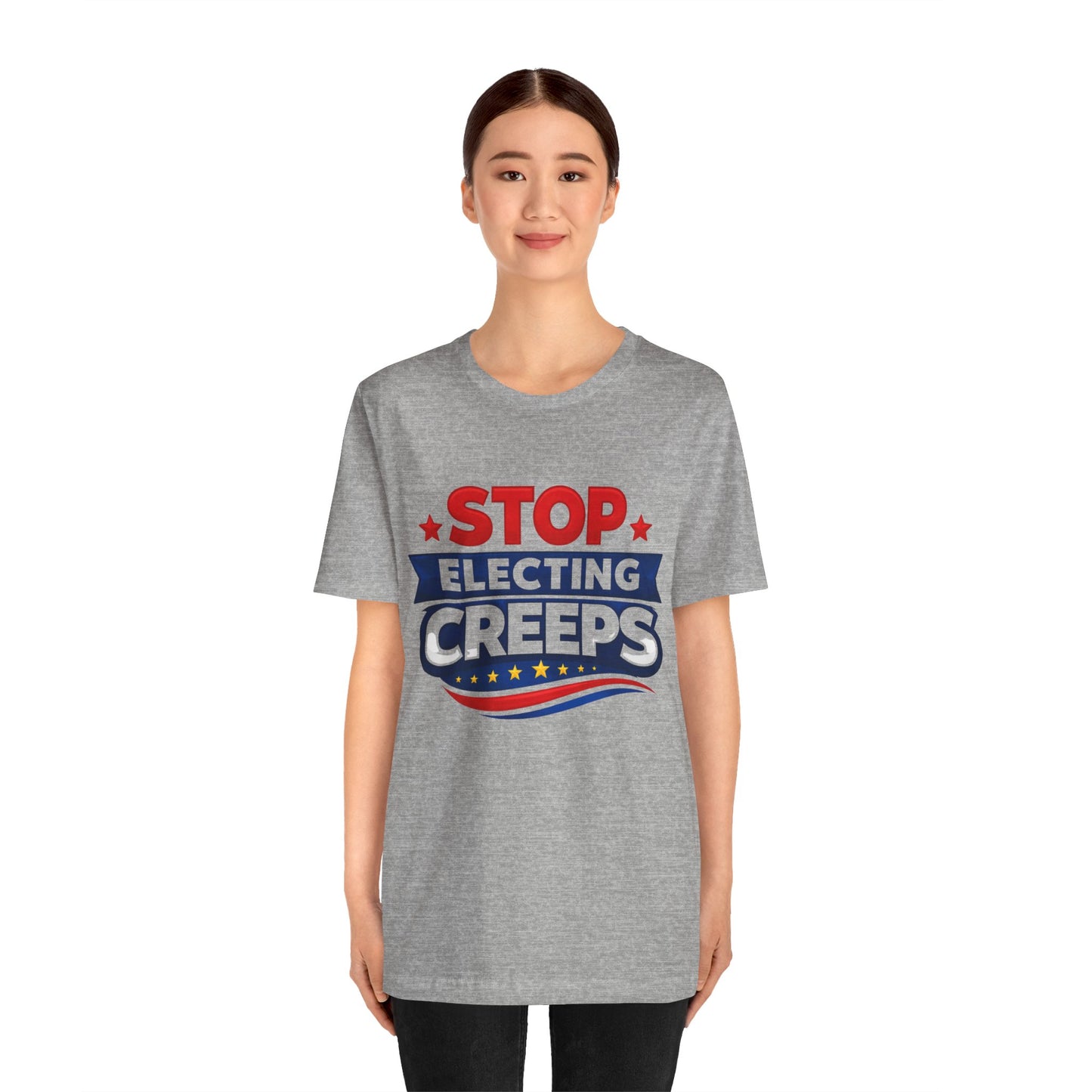 Stop Electing Creeps T‑Shirt — Political Protest Tee