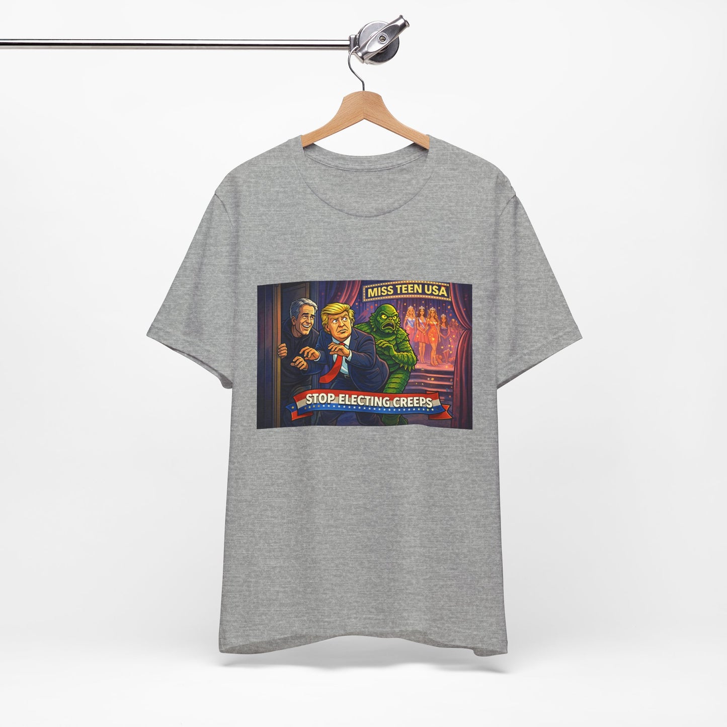Stop Electing Creeps Tee — Political Satire Graphic Shirt