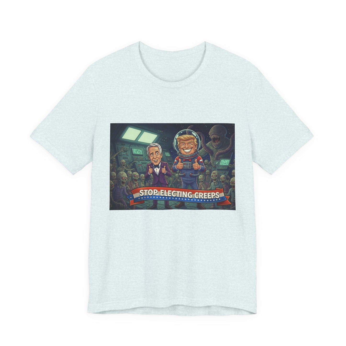 Political Satire Tee — “Stop Electing Creeps” Graphic Shirt