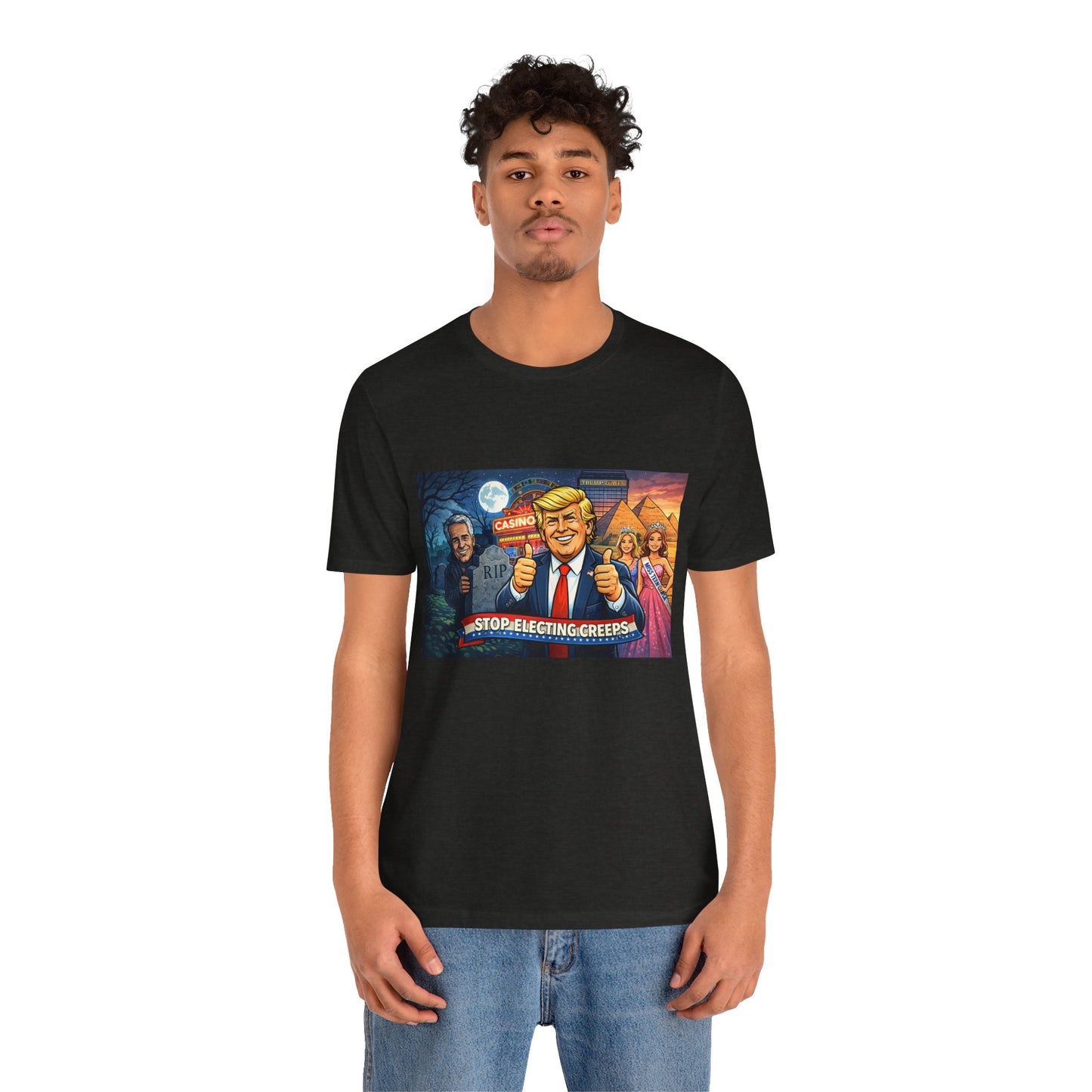 Stop Electing Creeps Tee — Satirical Political Graphic T‑Shirt