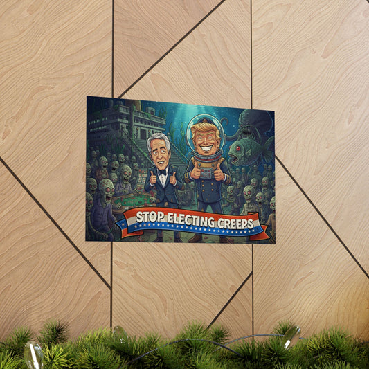 Matte Horizontal Poster — "Stop Electing Creeps" Political Satire Art Print