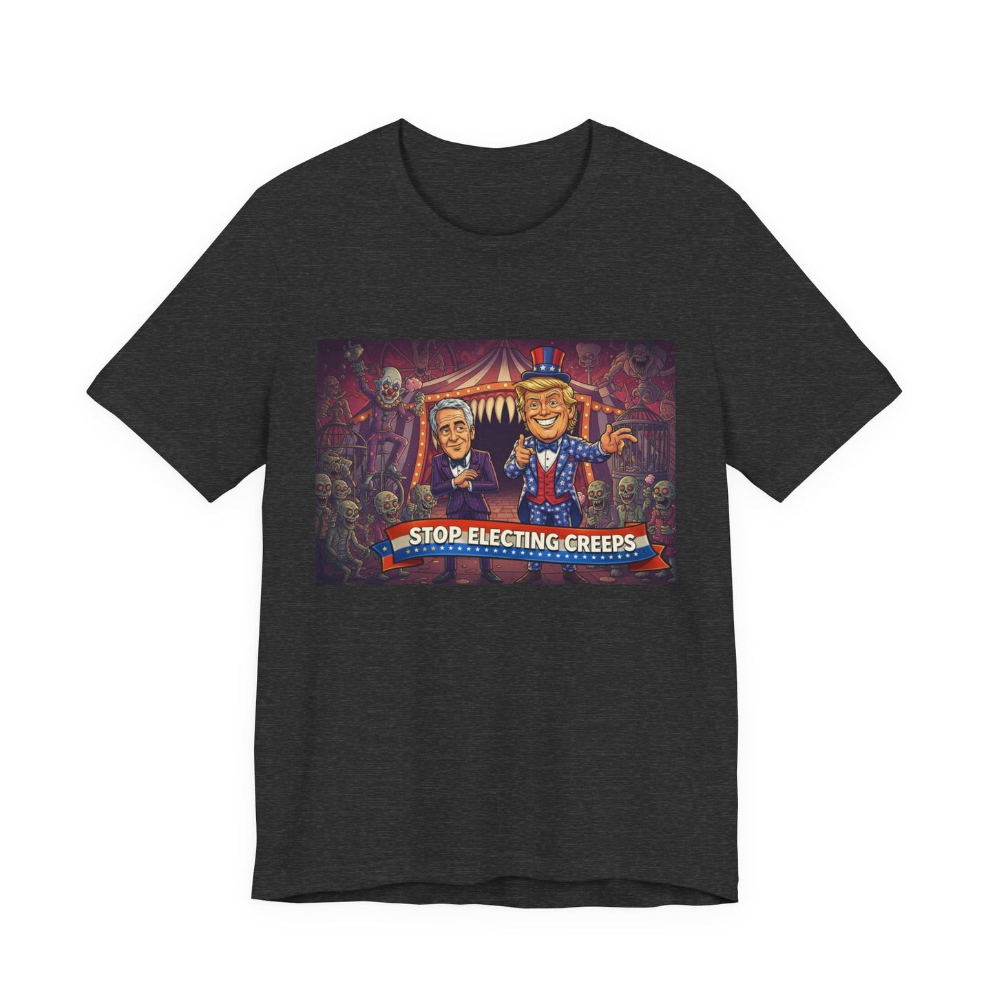 Stop Electing Creeps T‑Shirt — Political Satire Tee