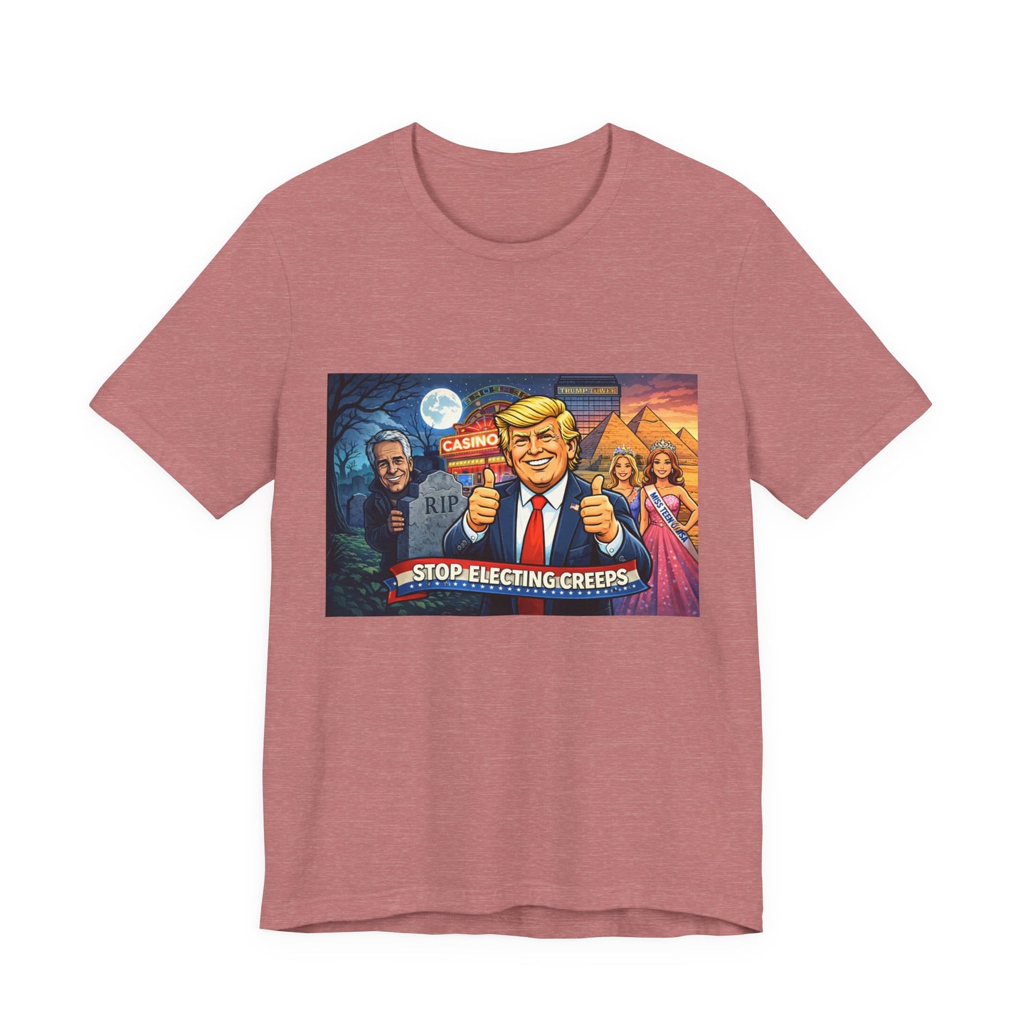 Stop Electing Creeps Tee — Satirical Political Graphic T‑Shirt