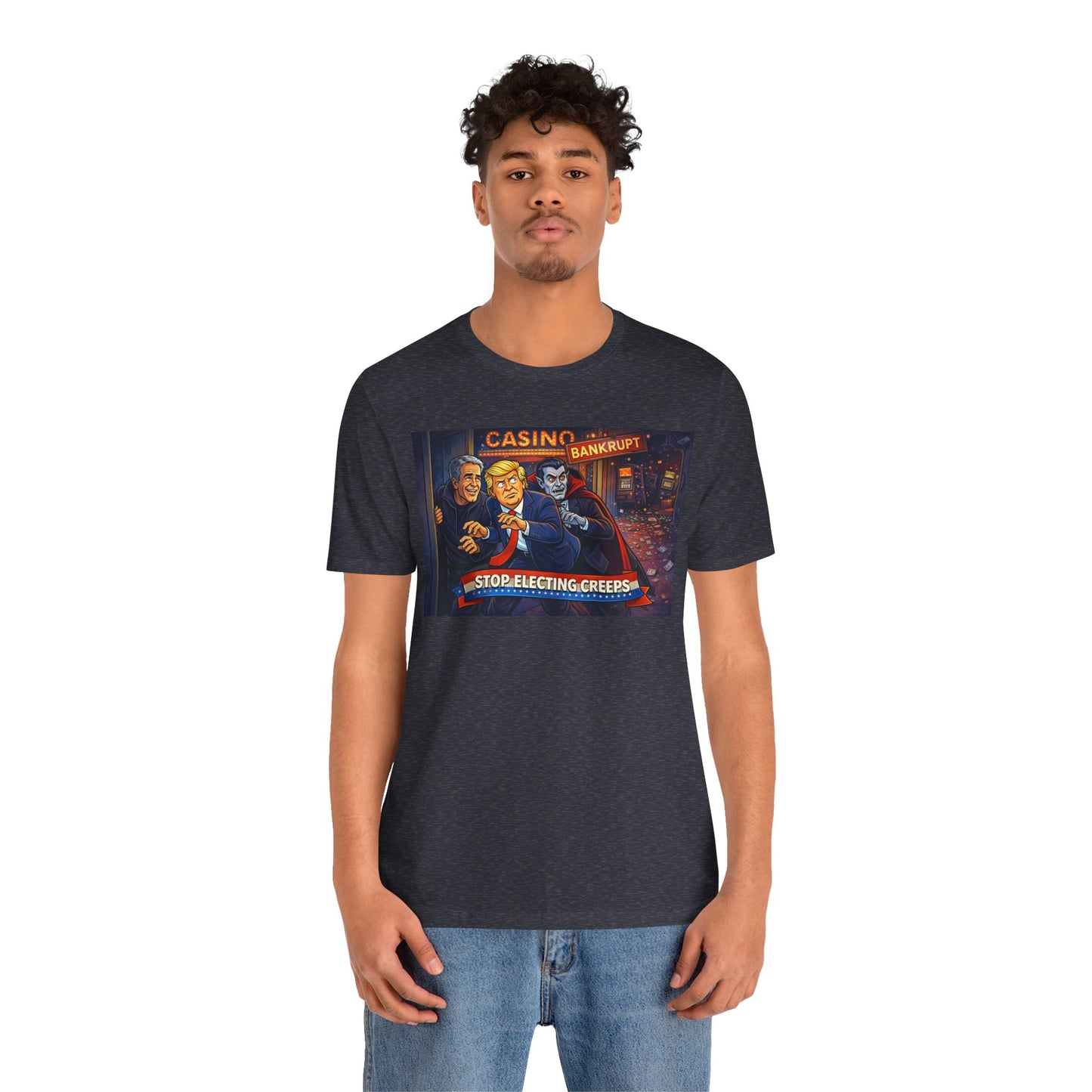 Casino Bankrupt Graphic Tee — "Stop Electing Creeps" Political Satire T‑Shirt
