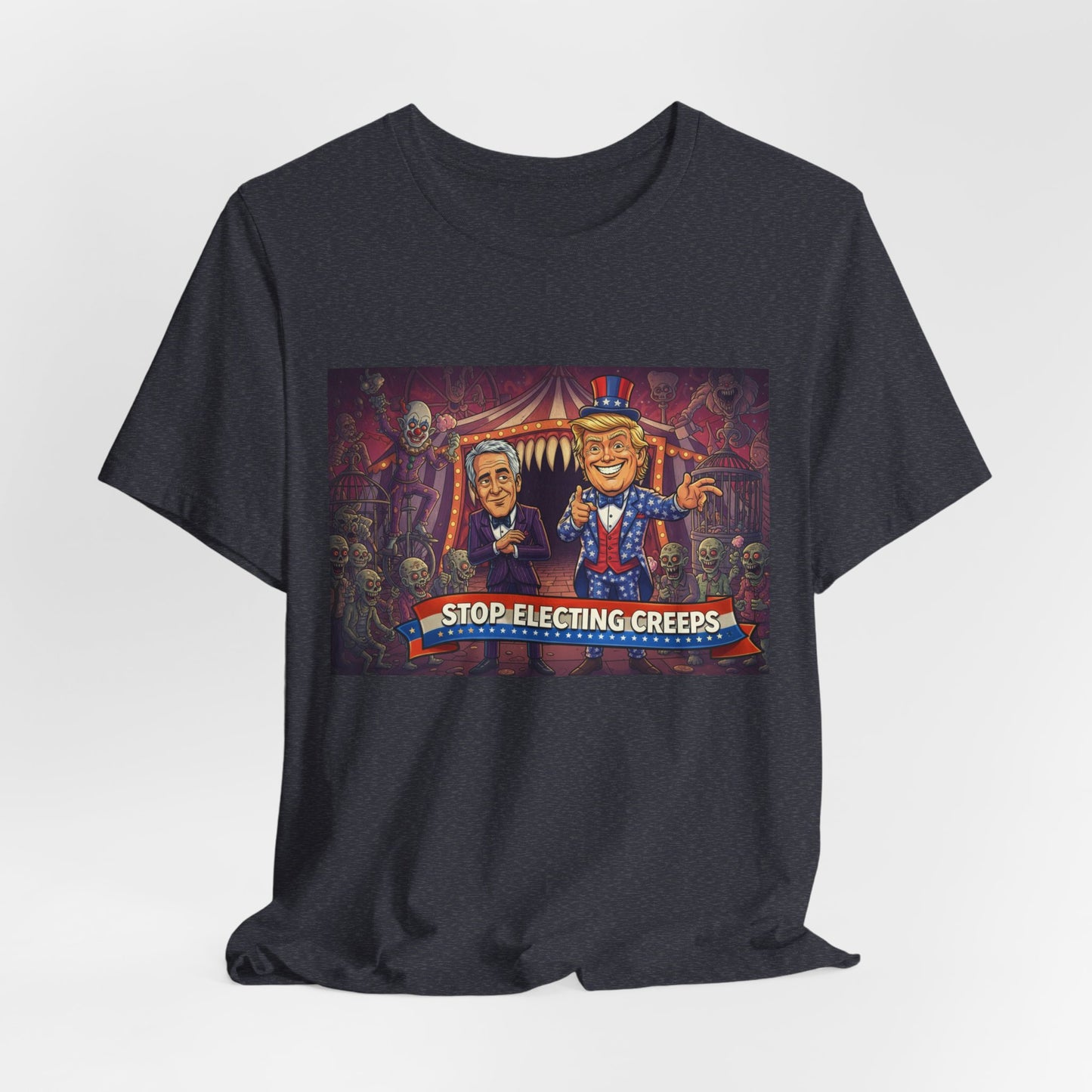 Stop Electing Creeps T‑Shirt — Political Satire Tee