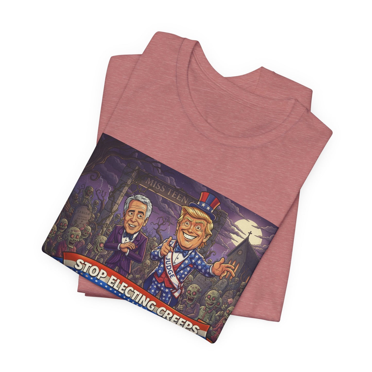 Stop Electing Creeps Political T‑Shirt — Satirical Anti‑Corruption Tee