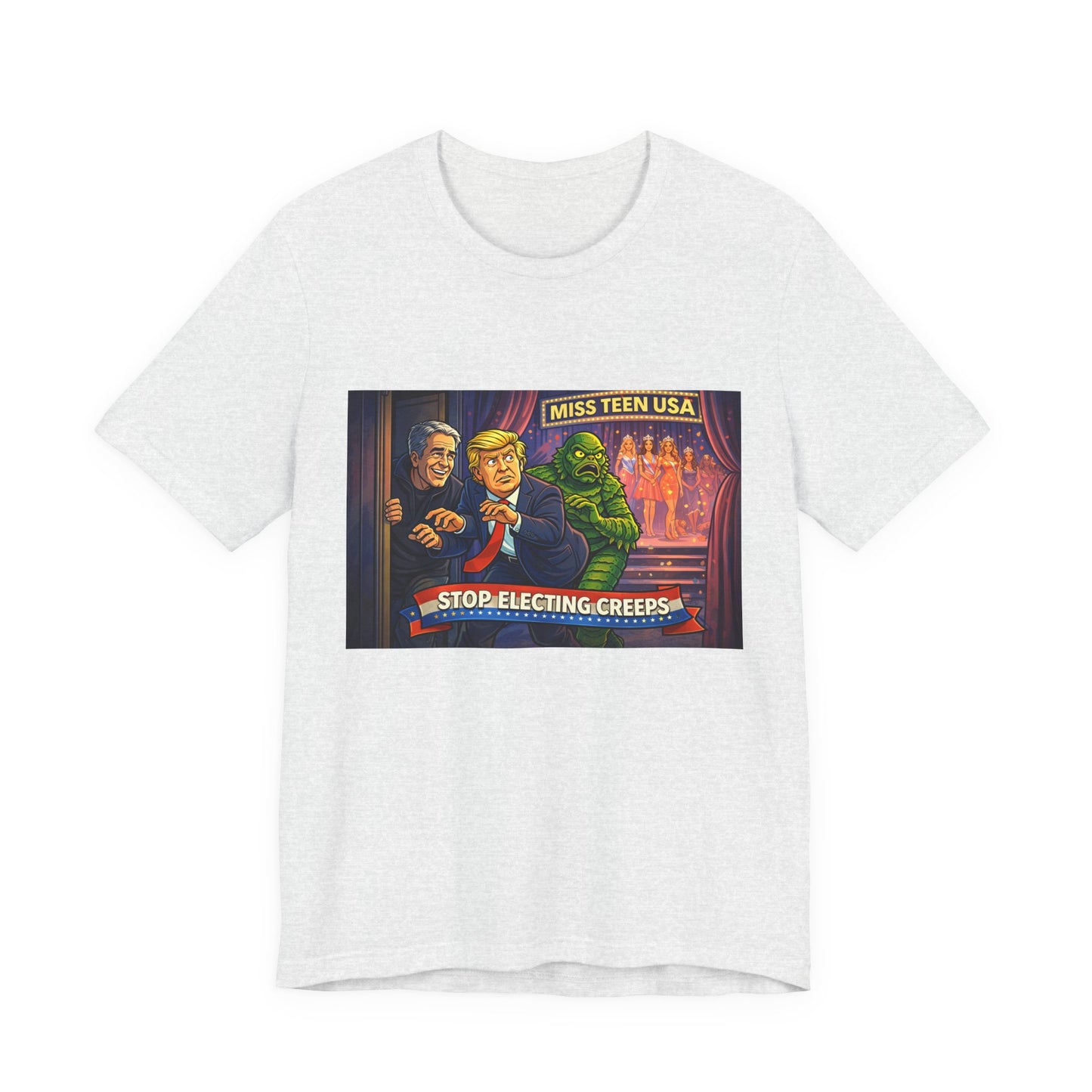 Stop Electing Creeps Tee — Political Satire Graphic Shirt