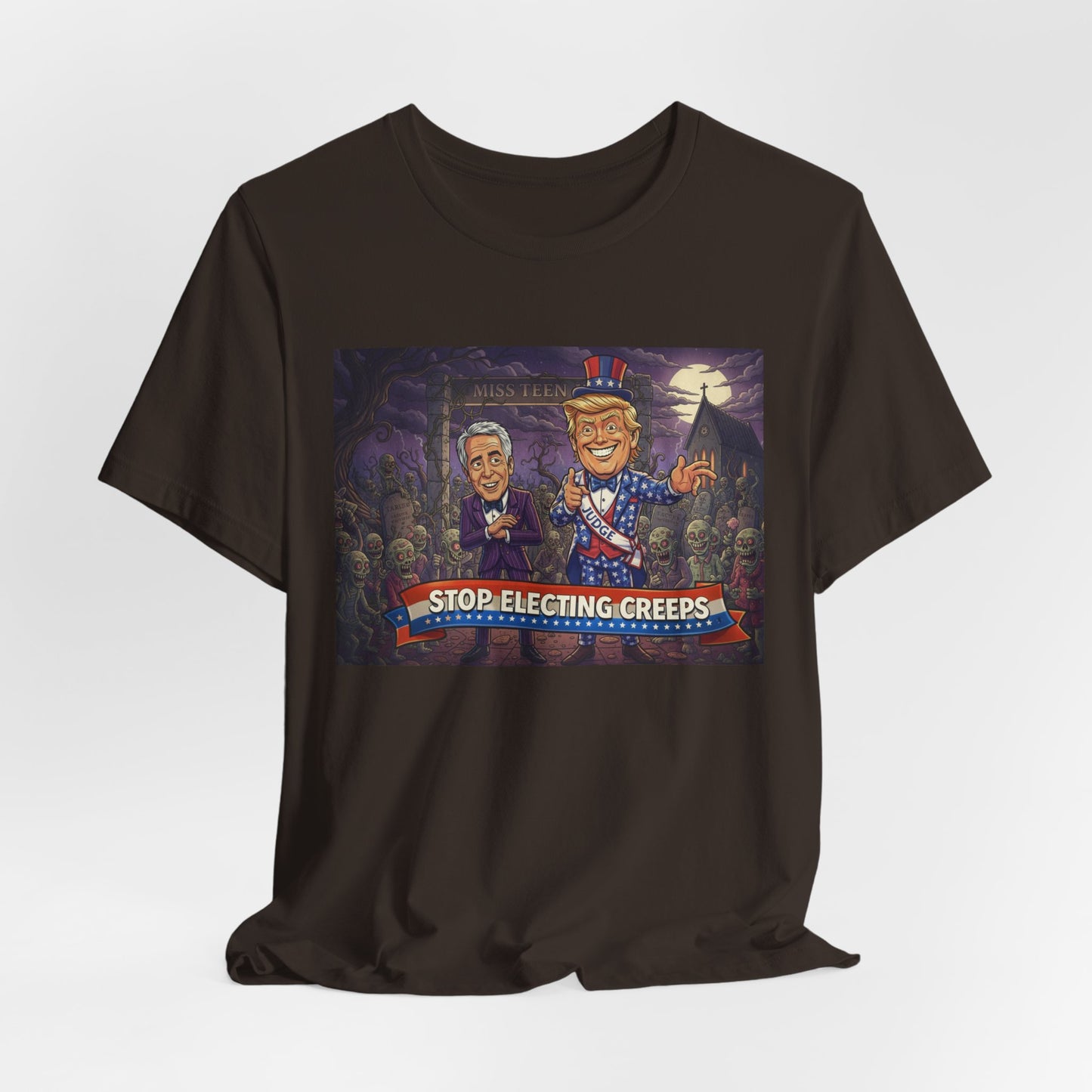 Stop Electing Creeps Political T‑Shirt — Satirical Anti‑Corruption Tee
