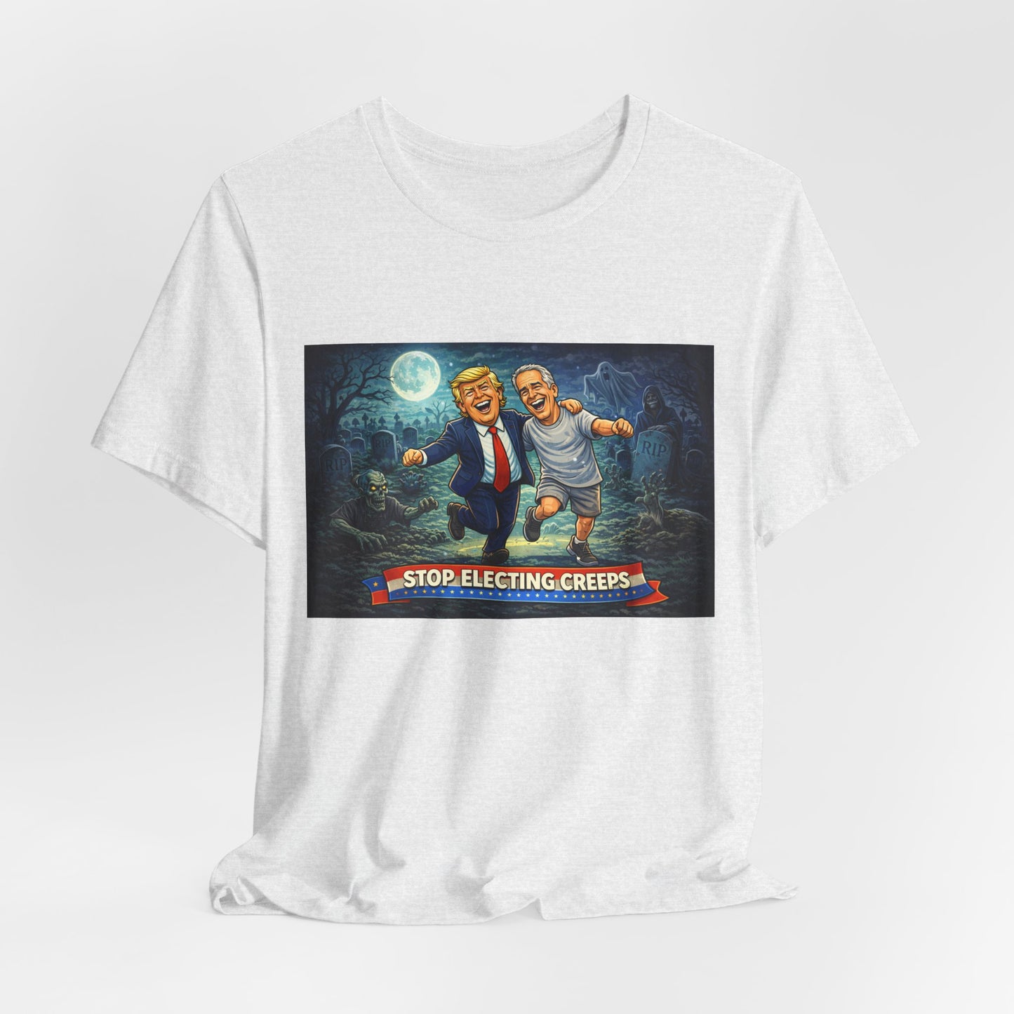 T‑Shirt — "Stop Electing Creeps" Political Satire Tee