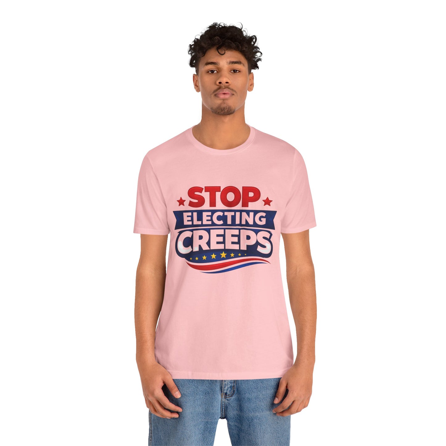 Stop Electing Creeps T‑Shirt — Political Protest Tee