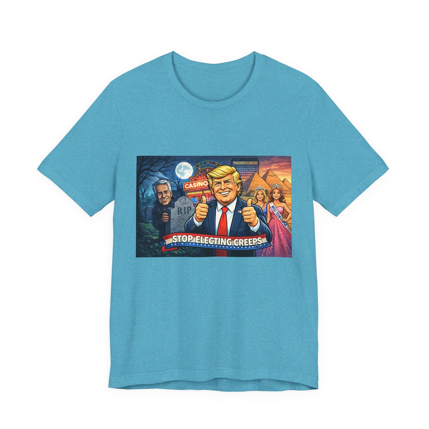 Stop Electing Creeps Tee — Satirical Political Graphic T‑Shirt