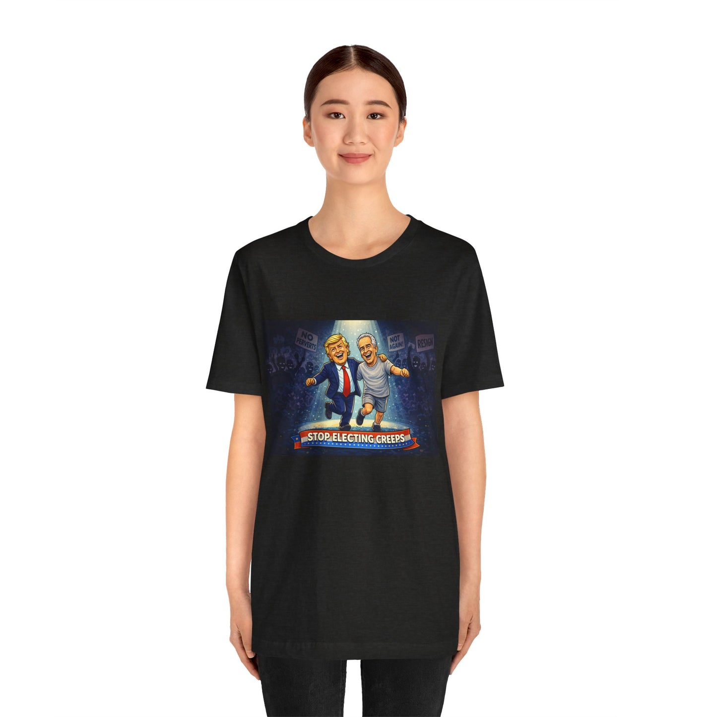 Graphic Tee — “Stop Electing Creeps” Political Protest T‑Shirt