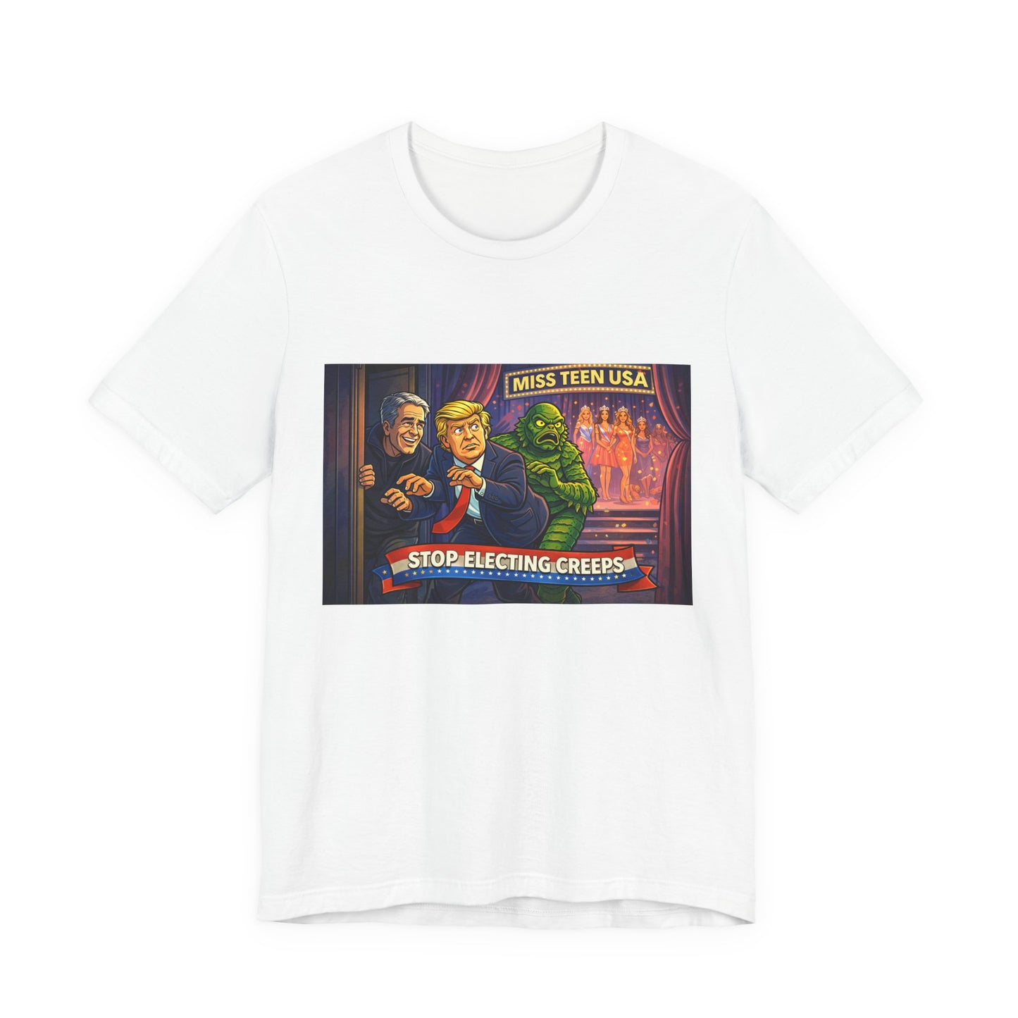 Stop Electing Creeps Tee — Political Satire Graphic Shirt