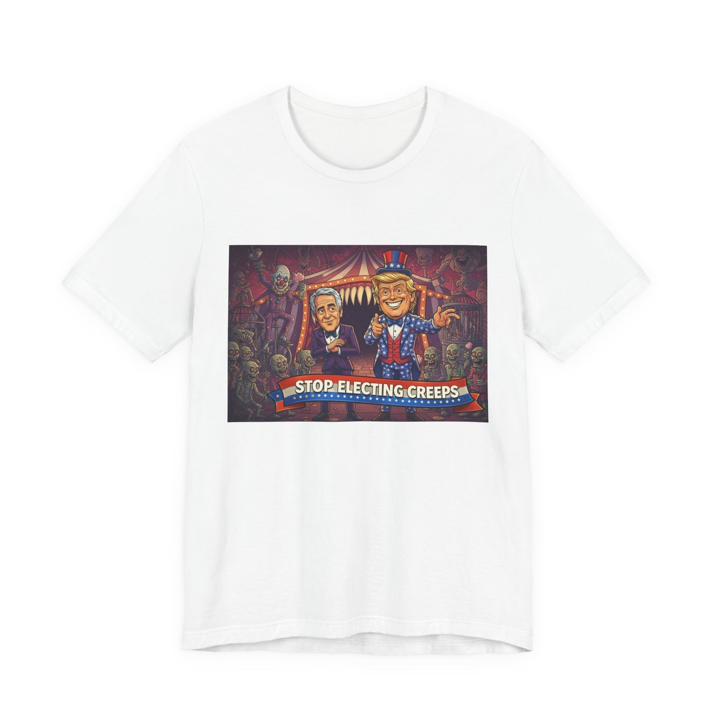 Stop Electing Creeps T‑Shirt — Political Satire Tee